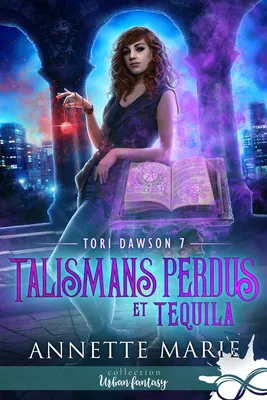 Talismans perdus et Tequila, Tori Dawson, T7