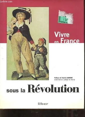 Vivre en France sous la Révolution