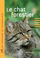 Le Chat forestier, répartition, description, moeurs, hybridation, protection