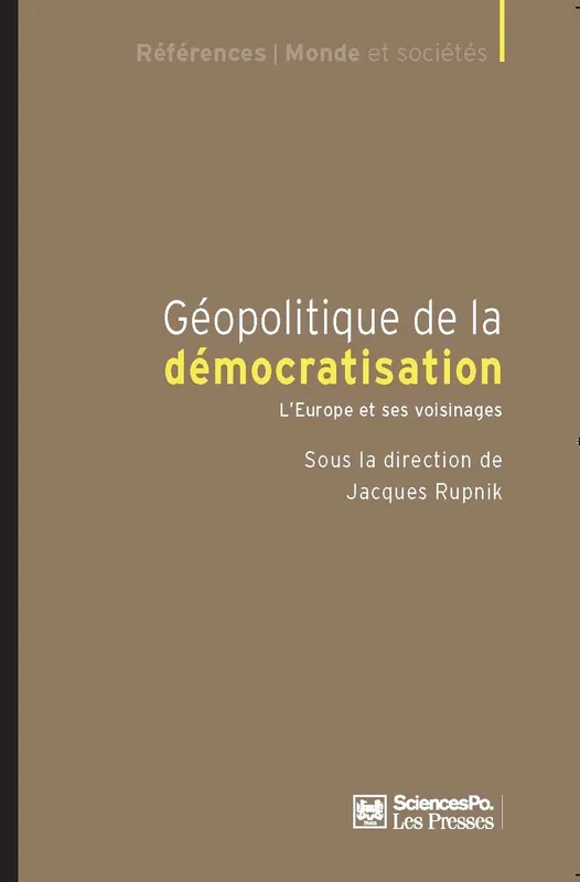 Livres Sciences Humaines et Sociales Sciences politiques Géopolitique de la démocratisation, L'Europe et ses voisinages Jacques Rupnik