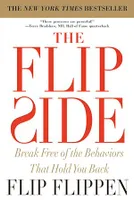 The Flip Side, Break Free of the Behaviors That Hold You Back