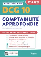 DCG 10 - Comptabilité approfondie : Manuel et Applications 2024-2025, Maîtriser les compétences et réussir l'examen