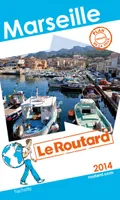 Guide du Routard Marseille 2014