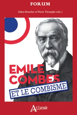 Emile Combes et le combisme, Histoire et mémoires