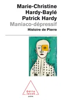Maniaco-dépressif, Histoire de Pierre
