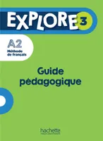 Explore 3 - Guide pédagogique (A2), Explore 3 : Guide pédagogique + audio (tests) téléchargeables