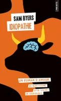 Idiopathie, Un roman d'amour, de narcissisme et de vaches en souffrance