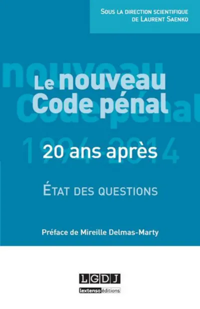 Livres Économie-Droit-Gestion Droit Droit privé le nouveau code pénal, 20 ANS APRÈS : ÉTAT DES QUESTIONS Mireille Delmas-Marty, Laurent Saenko