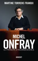 Michel Onfray, le principe d'incandescence, Essai