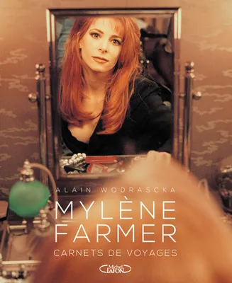 Mylène Farmer , Carnets de voyages
