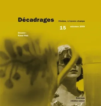 Décadrages, n°15/2010, Raoul Ruiz