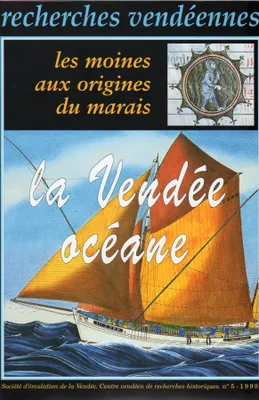 Recherches vendéennes - 5 - La Vendée océane/Les Moines aux origines du marais