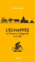 L'Échappée, La France en diagonale et à vélo