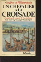 Un chevalier à la croisade - L'histoire de la conquête de Constantinople
