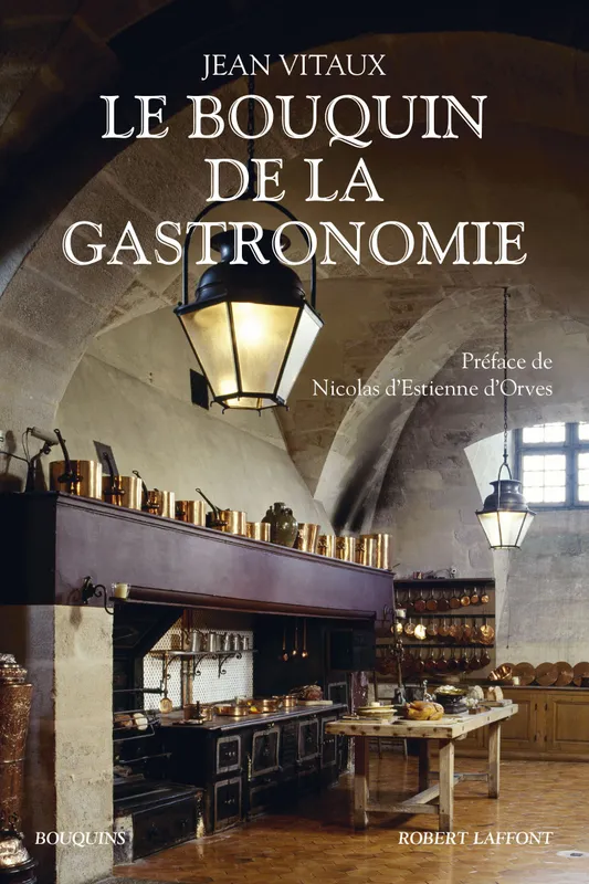 Livres Loisirs Gastronomie Cuisine Le bouquin de la gastronomie Jean Vitaux