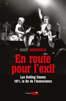En route pour l'exil, Les Rolling Stones 1971, la fin de l'insouciance