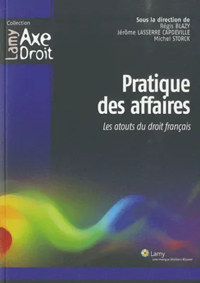Pratique des affaires, Les atouts du droit français.