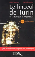 Le linceul de Turin et la tunique d'Argenteuil, le point sur l'enquête