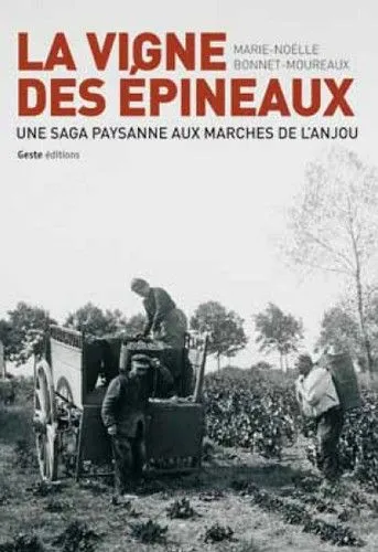Livres Sciences Humaines et Sociales Actualités La vigne des Épineaux Marie-Noëlle Bonnet-Moureaux