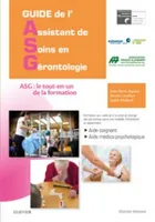 Guide de l'Assistant de soins en gérontologie, ASG : le tout-en-un de la formation