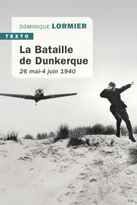 La bataille de Dunkerque, 26 mai-4 juin 1940