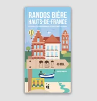 Randos Bière Hauts-de-France, La façon la plus rafraîchissante de voir les Hauts-de-France