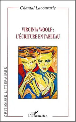 Virginia Woolf, l'écriture en tableau