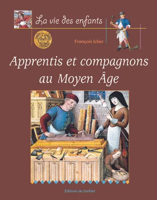 Apprentis et compagnons au Moyen-Age