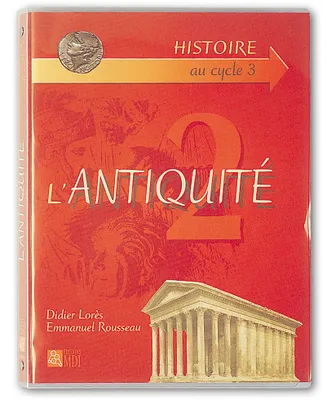 Histoire au cycle 3 - Tome 2 - L'Antiquité