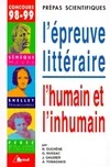L'épreuve littéraire, 1998-1999. L'humain et l'inhumain : Sénèque ; Shelley ; Perec Bussac, G., l'humain et l'inhumain
