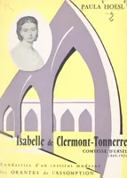 Isabelle de Clermont-Tonnerre, comtesse d'Ursel, 1849-1921, Fondatrice d'un institut moderne : les Orantes de l'Assomption