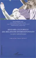 Histoire culturelle des relations internationales, Carrefour méthodologique