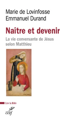NAITRE ET DEVENIR - LA VIE CONVERSANTE DE JESUS SELON MATTHIEU