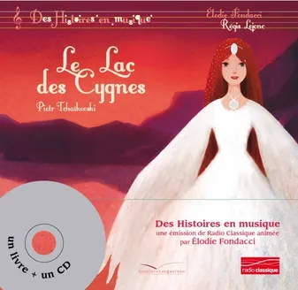 Histoires en musique - Le Lac des Cygnes, Livre-CD