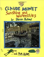 Claude Monet: Sunshine and Waterlilies /anglais