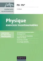 Physique Exercices incontournables PSI PSI* - nouveau programme 2014, nouveau programme 2014