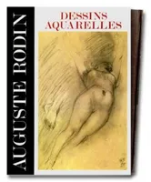 Auguste Rodin. Dessins et aquarelles