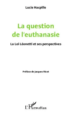 La question de l'euthanasie, La loi Léonetti et ses perspectives