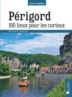 Périgord, 100 lieux pour les curieux