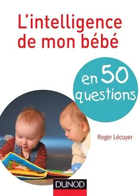 L'intelligence de mon bébé en 40 questions
