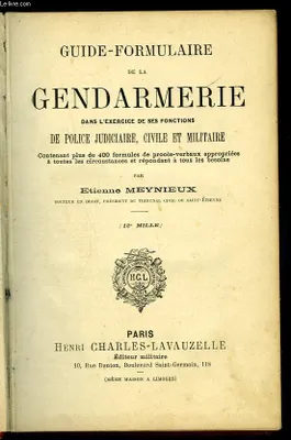 Guide formulaire de la gendarmerie dans l'exercice de ses fonctions de police judiciaie civile et militaire