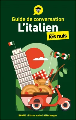 Guide de conversation - L'italien pour les Nuls, 5e éd