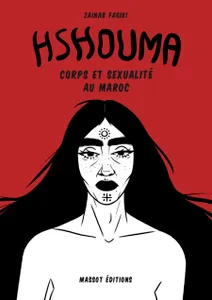 Hshouma, Corps et sexualité au Maroc 