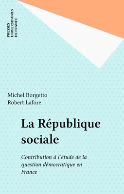 La république sociale, contribution à l'étude de la question démocratique en France