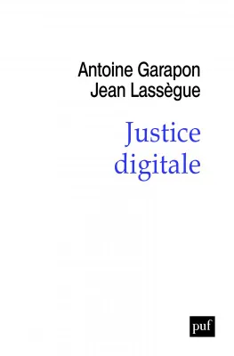 Justice digitale. Révolution graphique et rupture anthropologique, Critique du droit numérique / graphique et rupture anthropologique