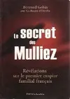 Le secret des Mulliez. Révélations sur le premier empire familial Français, révélations sur le premier empire familial français