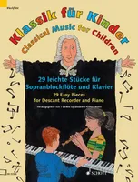 Musiques classique pour les enfants, 29 pièces faciles pour flûte à bec soprano et piano. descant recorder and piano.