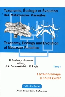 Taxonomie, écologie et évolution des métazoaires parasites (tomes I et II), Livre-hommage à Louis Euzet