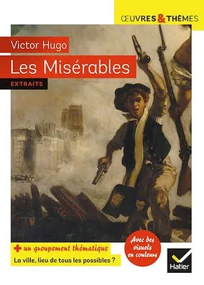 Les Misérables, suivi d'un groupement thématique « La ville, lieu de tous les possibles »