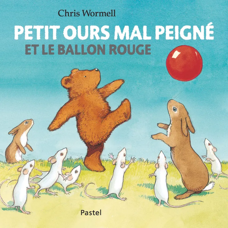 Livres Jeunesse de 3 à 6 ans Albums Petit ours mal peigné - et le ballon rouge Claude Lager